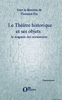 Le Théâtre historique et ses objets - le magasin des accessoires