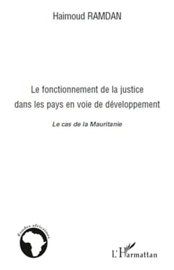 Le fonctionnement de la justice dans les pays en voie de développement - Le cas de la Mauritanie