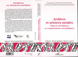 Archives et sciences sociales - Aspects juridiques et coopérations scientifiques