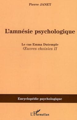 L'amnésie psychologique - Le cas Emma Dutemple - Oeuvres choisies II
