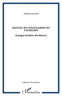 Manuel de conjugaison du tachelhit - (Langue berbère du Maroc)