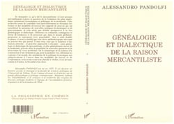 Généalogie et dialectique de la raison mercantiliste