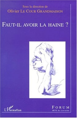 FAUT-IL AVOIR LA HAINE ?