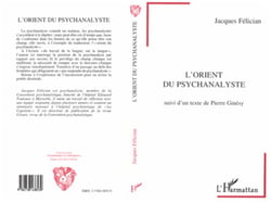 L'orient du psychanalyste - Suivi d'un texte de Pierre Ginésy