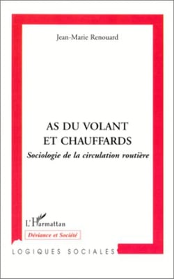AS DU VOLANT ET CHAUFFARD - Sociologie de la circulation routière