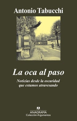 La oca al paso - Noticias desde la oscuridad que estamos atrevesando