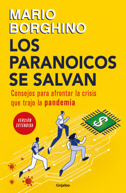 Los paranoicos se salvan (Versión extendida) - Consejos para afrontar la crisis que trajo la pandemia