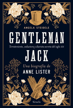 Gentleman Jack. Una biografía de Anne Lister - Terrateniente, seductora y diarista secreta del siglo XIX