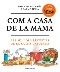 Com a casa de la mama - Les millors receptes de la cuina casolana