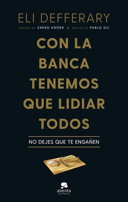 Con la banca tenemos que lidiar todos - No dejes que te engañen