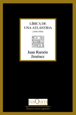Lírica de una Atlántida - En el otro costado. Una colina meridiana. Dios deseado y deseante. De ríos que se van (1936-1954)