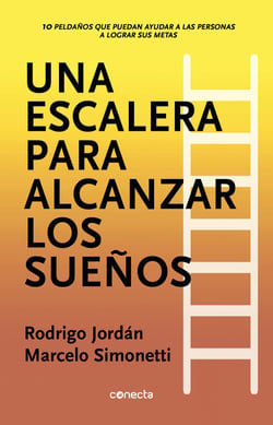 Una escalera para alcanzar los sueños - 10 peldaños que puedan ayudar a las personas a lograr sus metas