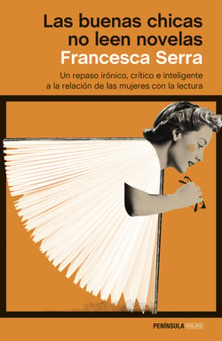 Las buenas chicas no leen novelas - Un repaso irónico, crítico e inteligente a la relación de las mujeres con la lectura