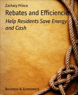 Rebates and Efficiencies - Help Residents Save Energy and Cash