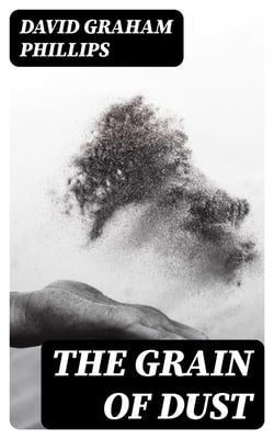 The Grain of Dust - A Novel
