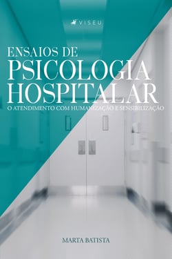 Ensaios de psicologia hospitalar - O atendimento com humanização e sensibilização