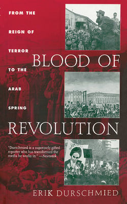 Blood of Revolution - From the Reign of Terror to the Arab Spring