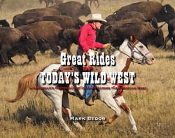 Great Rides of Today's Wild West - A Horseman's Photographic Journey Across the American West