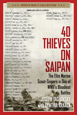 40 Thieves on Saipan - The Elite Marine Scout-Snipers in One of WWII's Bloodiest Battles