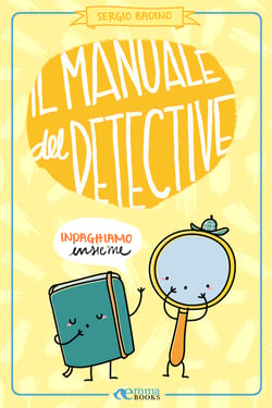 Il manuale del detective - Indaghiamo insieme