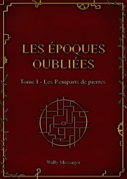 Les Époques oubliées - Tome I - Les Remparts de pierres