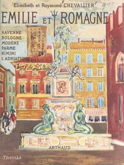 Émilie et Romagne - Ravenne, Bologne, Modène, Parme, Rimini, l'Adriatique...