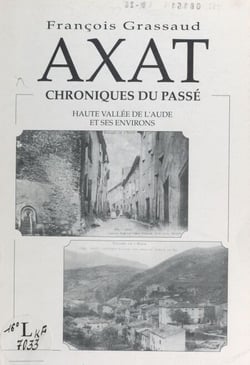 Axat, chroniques du passé - Haute vallée de l'Aude et ses environs