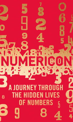 Numericon - A Journey through the Hidden Lives of Numbers