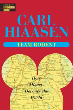 Team Rodent - How Disney Devours the World