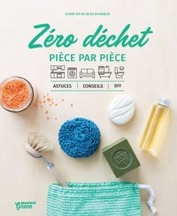 Zéro déchet pièce par pièce - Astuces, conseils et DIY