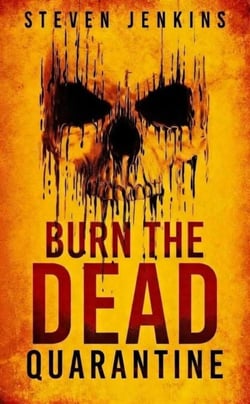 Burn The Dead: Quarantine - Burn The Dead, #1