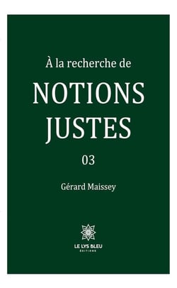 À la recherche de notions justes - Tome 3
