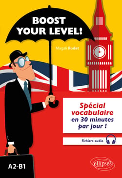 Boost your level! - Spécial vocabulaire en 30 minutes par jour - A2-B1
