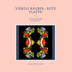 Vierzig Räuber - rote Platte - Ausstellung 2009 HH Heinrichstrasse