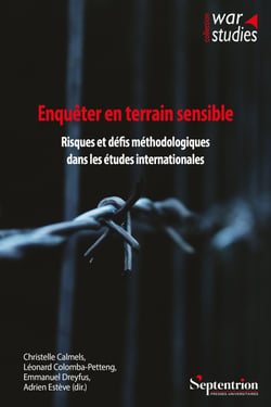 Enquêter en terrain sensible - Risques et défis méthodologiques dans les études internationales
