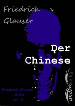 Der Chinese - Friedrich-Glauser-Reihe Nr. 5