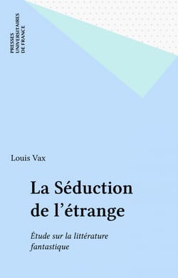 La Séduction de l'étrange - Étude sur la littérature fantastique