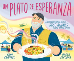 Un plato de esperanza (A Plate of Hope Spanish Edition) - La inspiradora historia del chef José Andrés y World Central Kitchen