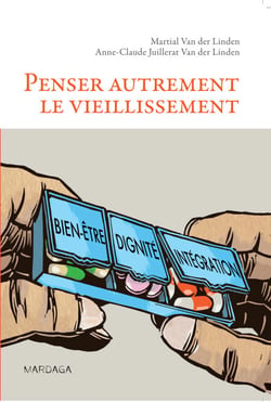 Penser autrement le vieillissement - Pour une approche humaniste du vieillissement cérébral