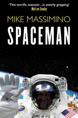 Spaceman - An Astronaut's Unlikely Journey to Unlock the Secrets of the Universe