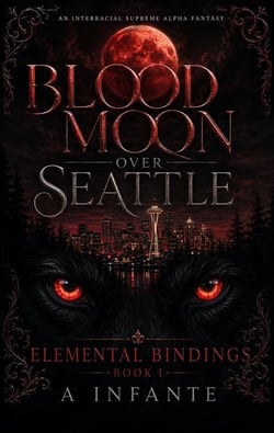 Blood Moon Over Seattle Elemental Bindings - Blood Moon Howlers; Pack Coalition, #1