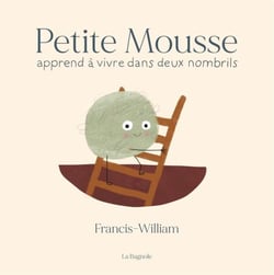 Petite Mousse apprend à vivre dans deux nombrils - PETITE MOUSSE APPREND A VIVRE DANS [NUM]