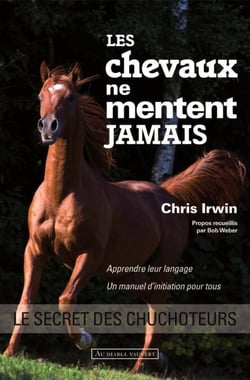 Les chevaux ne mentent jamais - Le secret des chuchoteurs