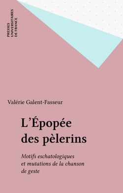 L'Épopée des pèlerins - Motifs eschatologiques et mutations de la chanson de geste