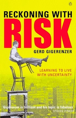 Reckoning with Risk - Learning to Live with Uncertainty