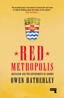 Red Metropolis - Socialism and the Government of London