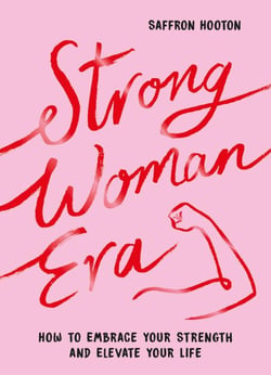Strong Woman Era - How to Embrace Your Strength and Elevate Your Life