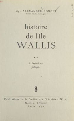Histoire de l'île Wallis (2). Le Protectorat français