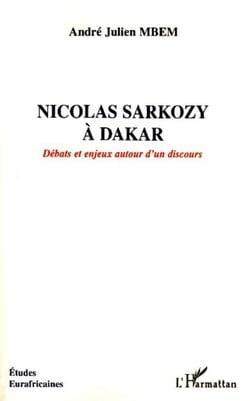 Nicolas Sarkozy à Dakar - Débats et enjeux autour d'un discours
