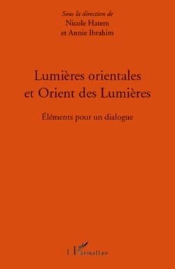 Lumières orientales et Orient des Lumières - Eléments pour un dialogue